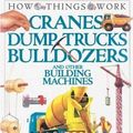 Cover Art for 9781856978651, Cranes, Dump Trucks, Bulldozers by Terry Jennings