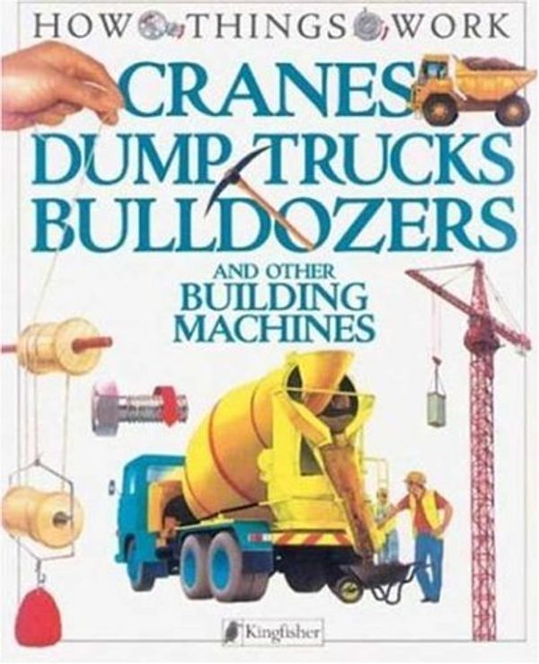 Cover Art for 9781856978651, Cranes, Dump Trucks, Bulldozers by Terry Jennings