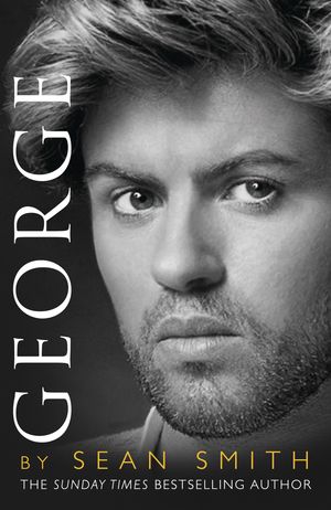 Cover Art for 9780008155643, George: A Memory of George Michael by Sean Smith