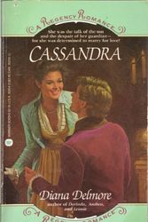 Cover Art for 9780446352543, Cassandra (A Regency Romance) by Diana Delmore