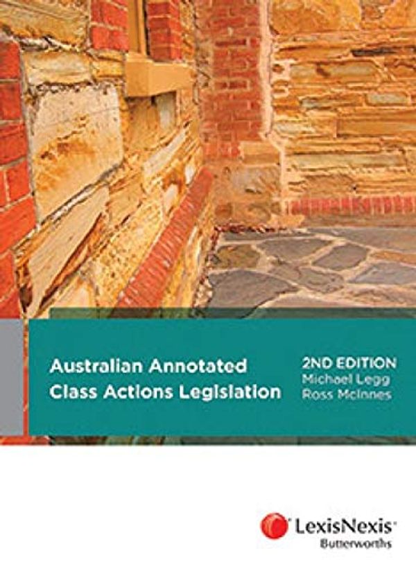 Cover Art for 9780409347463, Australian Annotated Class Actions Legislation, 2nd edition by M Legg