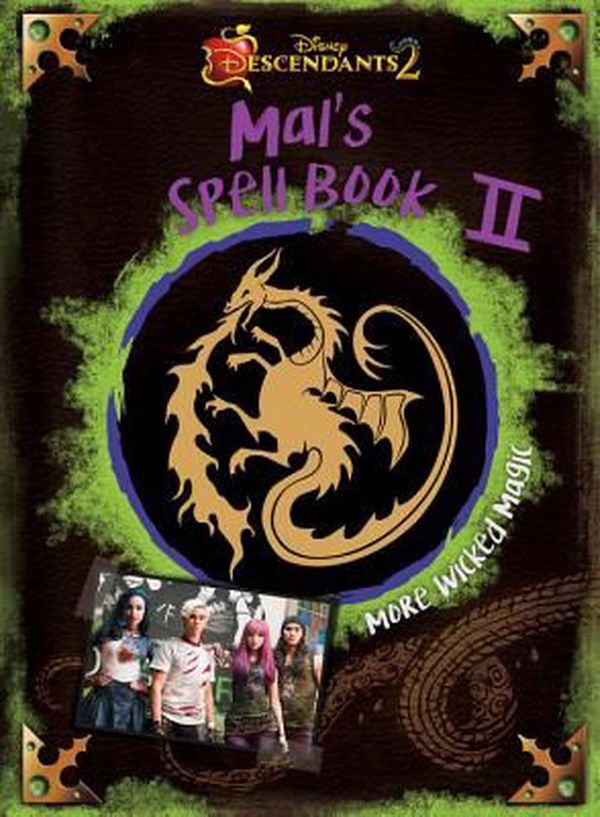 Cover Art for 9781368000413, Descendants 2: Mal's Spell Book 2Wicked Magic by Disney Book Group