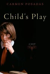 Cover Art for 9780061583629, Child's Play by Carmen Posadas