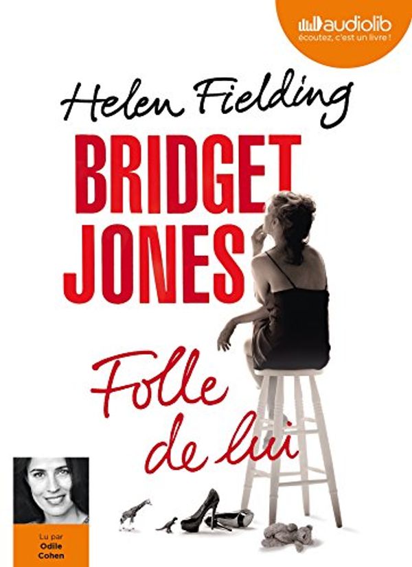 Cover Art for 9782356418418, Bridget Jones - Folle de lui: Livre audio 1 CD MP3 (Littérature) by MS Helen Fielding, Odile Cohen, Francoise Sorbier