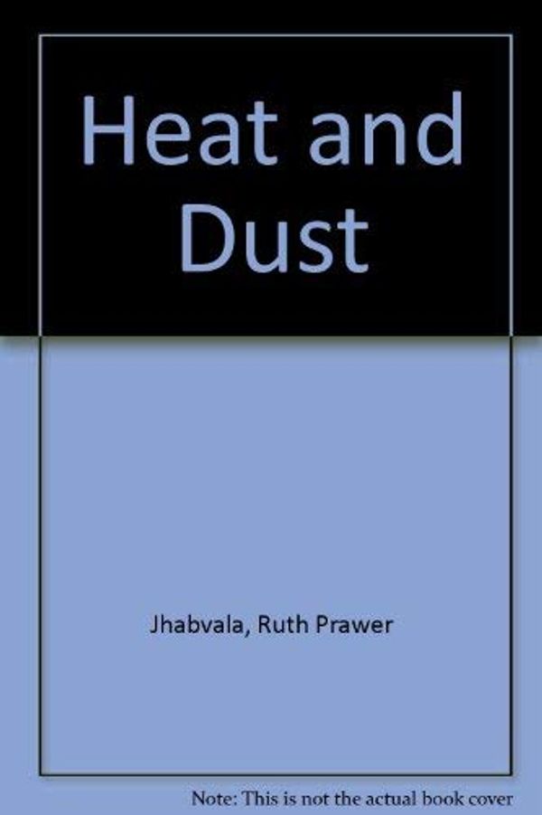 Cover Art for 9780745126616, Heat and Dust by Ruth Prawer Jhabvala