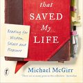 Cover Art for 9781922268471, Books that Saved My Life: Reading for Wisdom, Solace and Pleasure by Michael McGirr