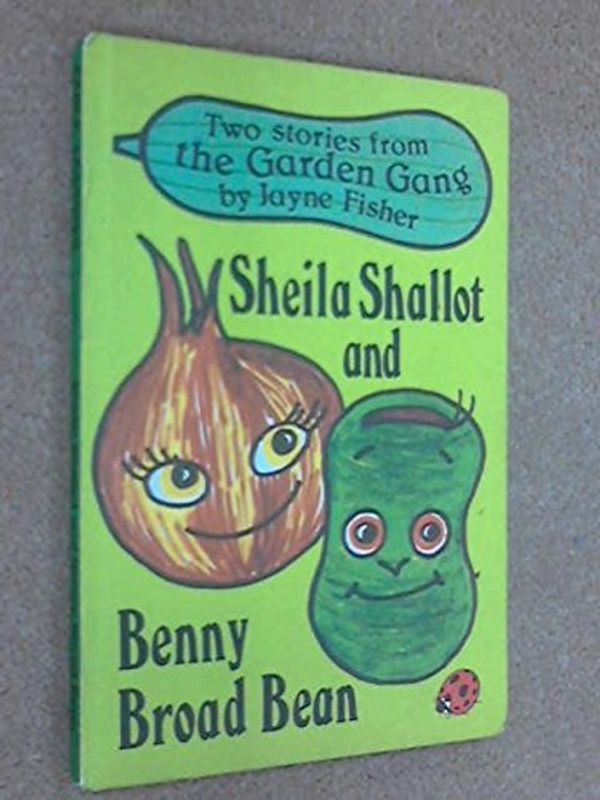 Cover Art for 9780721406541, Sheila Shallot and Benny Broad Bean by Jayne Fisher