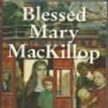 Cover Art for 9781863024211, Blessed Mary Mackillop by William Modystack
