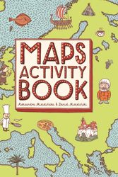 Cover Art for 9781783701094, Maps Activity Book by Aleksandra and Daniel Mizielinski