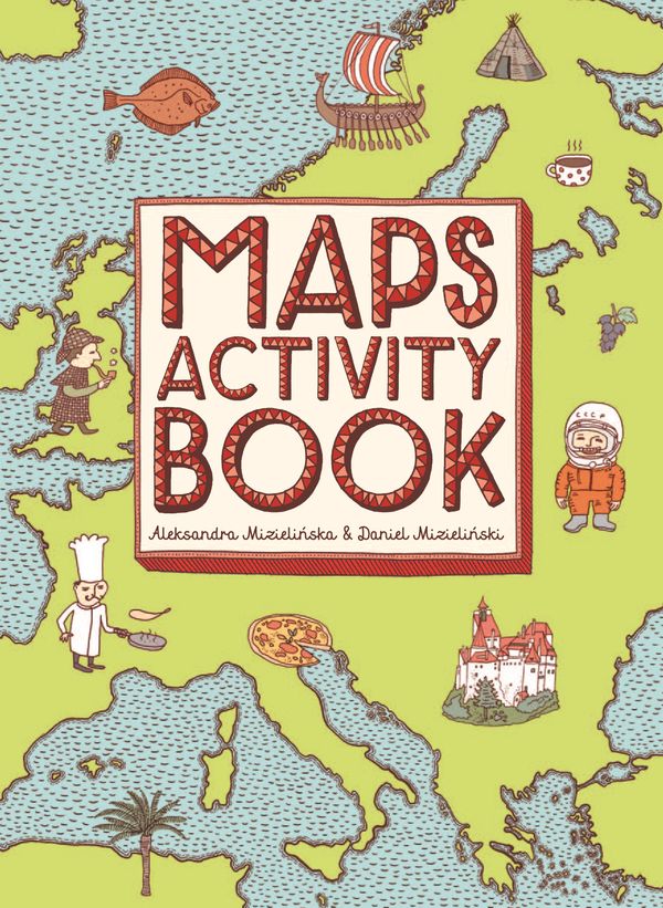 Cover Art for 9781783701094, Maps Activity Book by Aleksandra and Daniel Mizielinski