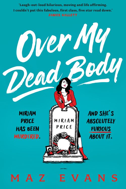 Cover Art for 9781035402311, Over My Dead Body by Maz Evans