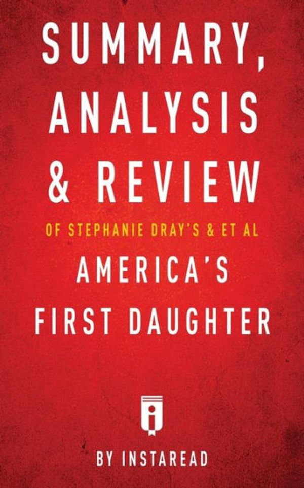 Cover Art for 9781683786146, Summary, Analysis & Review of Stephanie Dray's and Laura Kamoie's America's First Daughter by Instaread by Instaread