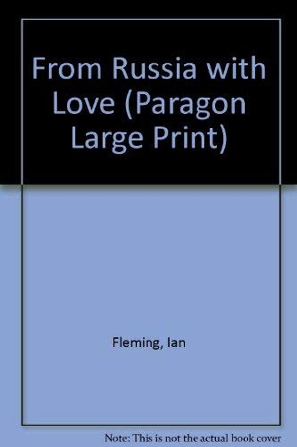 Cover Art for 9780792712688, From Russia with Love (Paragon Large Print) by Ian Fleming