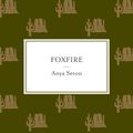 Cover Art for 9781444788242, Foxfire by Anya Seton