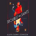 Cover Art for B082VLNRW4, Trouble the Saints: A Novel by Alaya Dawn Johnson