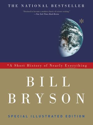 Cover Art for 9780307885159, A Short History of Nearly Everything: Special Illustrated Edition by Bill Bryson