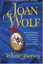 Cover Art for 9780778320975, White Horses by Joan Wolf