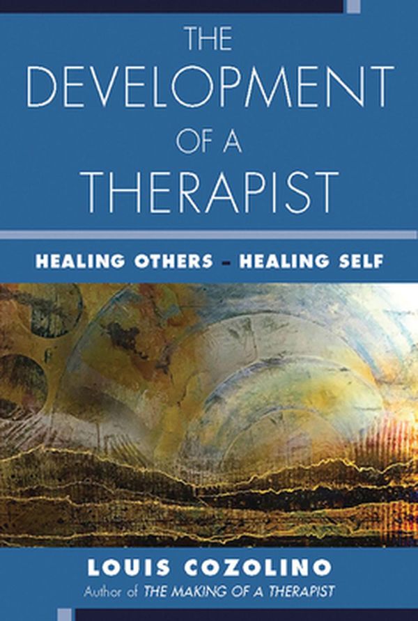 Cover Art for 9780393713954, The Development of a Therapist by Louis Cozolino