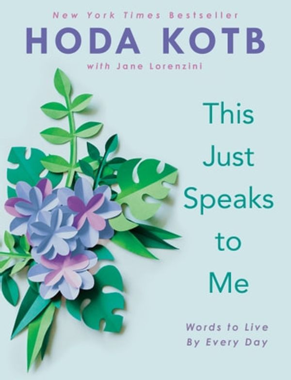 Cover Art for 9780593191071, This Just Speaks to Me: Words to Live By Every Day by Hoda Kotb