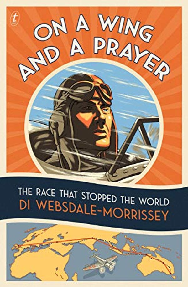 Cover Art for B07RS4MBLV, On a Wing and a Prayer: The Race that Stopped the World by Websdale-Morrissey, Di