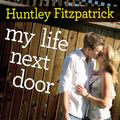 Cover Art for 9781452682143, My Life Next Door by Huntley Fitzpatrick