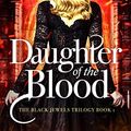Cover Art for B00HEG6UJ8, Daughter of the Blood: the gripping bestselling dark fantasy novel you won't want to miss (The Black Jewels Trilogy Book 1) by Anne Bishop