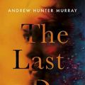 Cover Art for 9781786331915, The Last Day by Andrew Hunter Murray