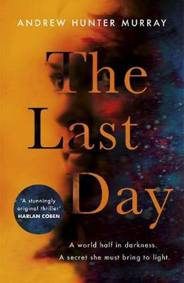Cover Art for 9781786331915, The Last Day by Andrew Hunter Murray
