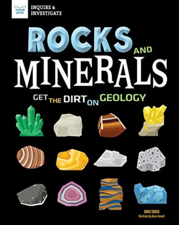 Cover Art for 9781619308510, Rocks and Minerals: Get the Dirt on Geology by Chris Eboch