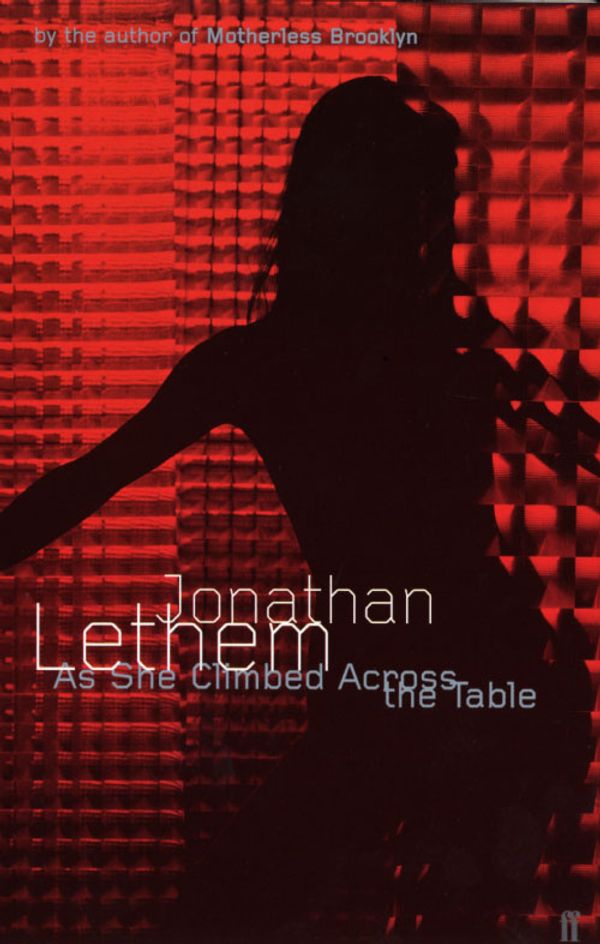 Cover Art for 9780571205899, As She Climbed Across the Table by Jonathan Lethem