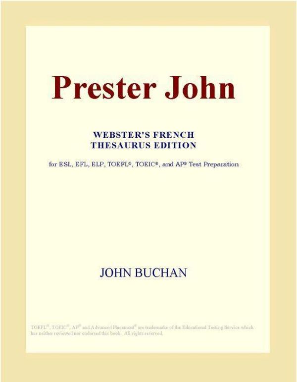 Cover Art for 9780497977368, Prester John (Webster's French Thesaurus Edition) by Unknown