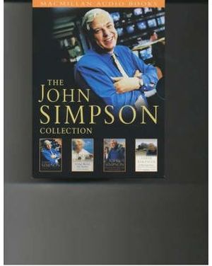 Cover Art for 9781405048637, John Simpson CD Box Set: "Strange Places, Questionable People" , "A Mad World, My Masters" , "News from No Man's Land" , "The Wars Against Saddam" by John Simpson