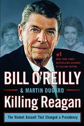 Cover Art for 9781410482594, Killing Reagan: The Violent Assault That Changed a Presidency (Wheeler Large Print Book Series) by O'Reilly, Bill, Martin Dugard