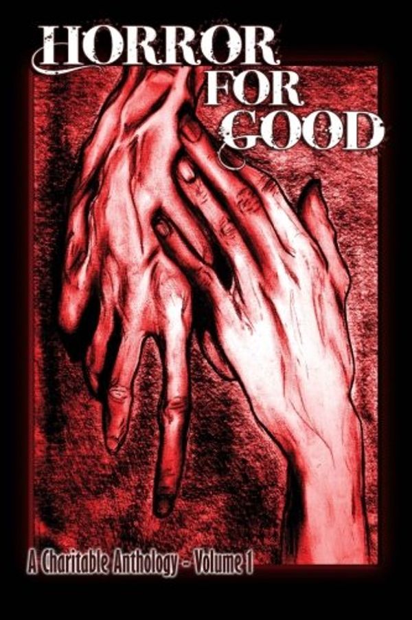 Cover Art for 9781475065367, Horror For Good: A Charitable Anthology: 1 by Unknown