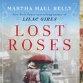 Cover Art for 9781524796396, Lost Roses by Martha Hall Kelly