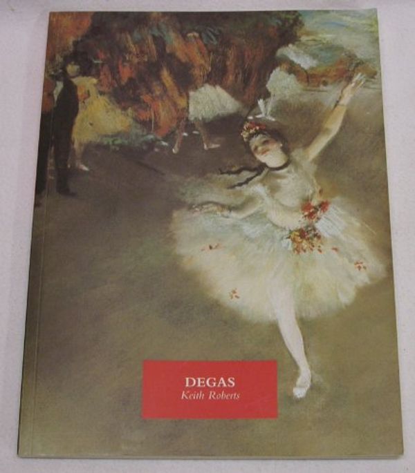 Cover Art for 9780681462601, Degas (Phaidon Colour Library) by Keith Roberts
