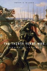 Cover Art for 9780674036345, The Thirty Years War by Peter H. Wilson