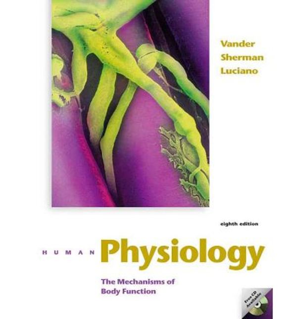 Cover Art for 9780072516807, Human Physiology: The Mechanisms of Body Function by Dorothy; Sherman, James Vander Arthur J.; Luciano