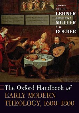 Cover Art for 9780190082864, The Oxford Handbook of Early Modern Theology, 1600-1800 (Oxford Handbooks) by Ulrich L. Lehner