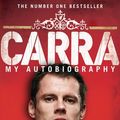 Cover Art for 9781407038926, Carra: My Autobiography by Jamie Carragher