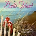 Cover Art for 9780061438462, Bulls Island by Dorothea Benton Frank