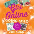 Cover Art for 9781508231615, Girl Online: Going Solo by Zoe Sugg, Hannah Tointon