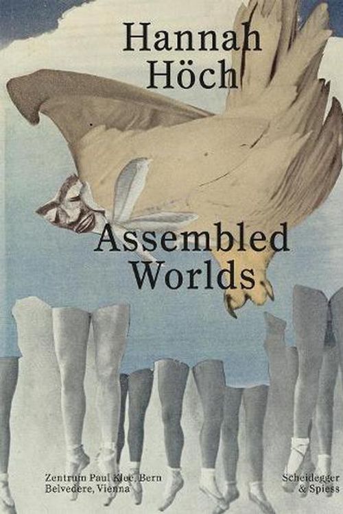 Cover Art for 9783039421725, Hannah Höch: Assembled Worlds by Unknown