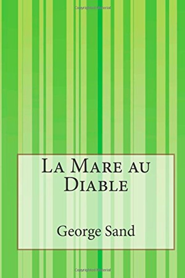 Cover Art for 9781502498519, La Mare Au Diable by George Sand