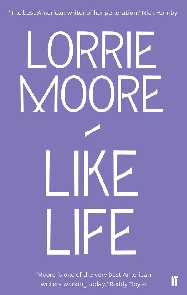 Cover Art for 9780571260843, Like Life by Lorrie Moore