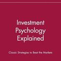 Cover Art for 9780471133001, Investment Psychology Explained: Classic Strategies to Beat the Markets by Martin J. Pring