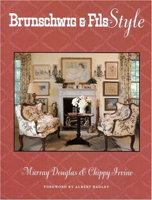 Cover Art for 9780821220412, Brunschwig and Fils Style by Chippy Irvine, Murray Douglas