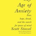 Cover Art for 9780739369944, My Age of Anxiety by Scott Stossel