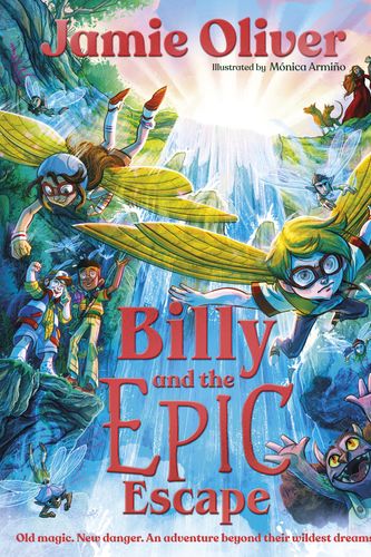 Cover Art for 9780241683965, Billy And The Epic Escape by Jamie Oliver