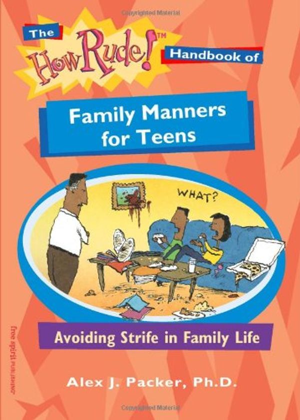 Cover Art for 9781575421636, Family Manners for Teens (How Rude! Handbooks) by Alex J. Packer